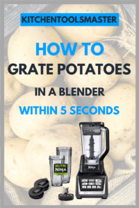 How to Grate Potatoes In a Blender