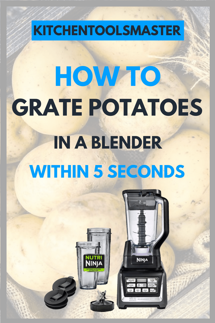 How To Grate Potatoes In A Ninja Blender In 5 Seconds