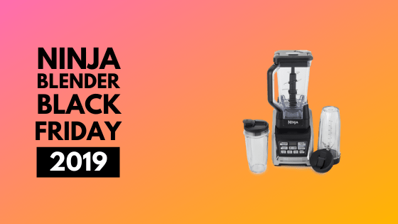 Ninja Blender Black friday 2019