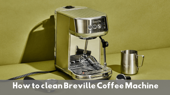 How to clean Breville Coffee Machine - Step by Step Guide