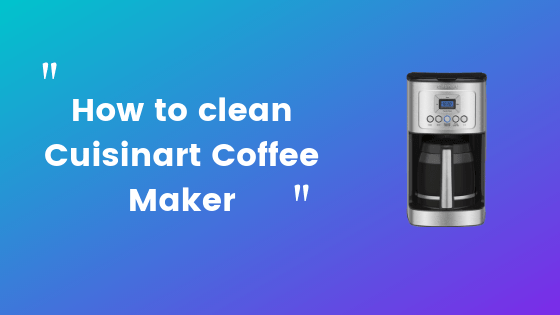 How to clean cuisinart coffee maker