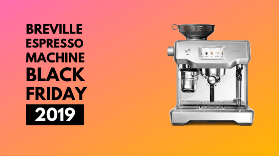 Breville espresso machine black friday 2019