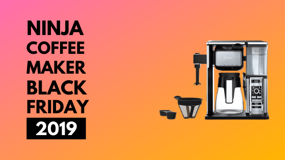 Ninja coffee maker black friday 2019