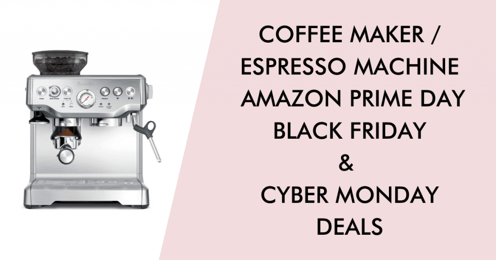 Coffee Maker black friday cyber monday prime day deals