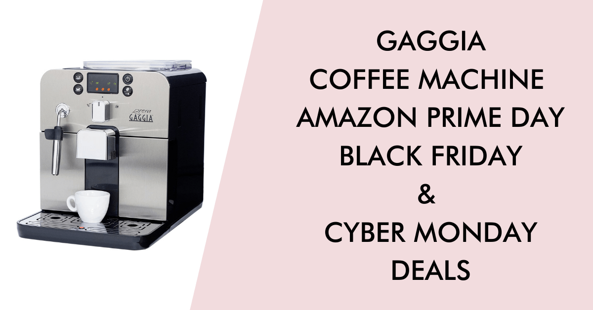 20 Best Gaggia Black Friday and Cyber Monday Deals 2020