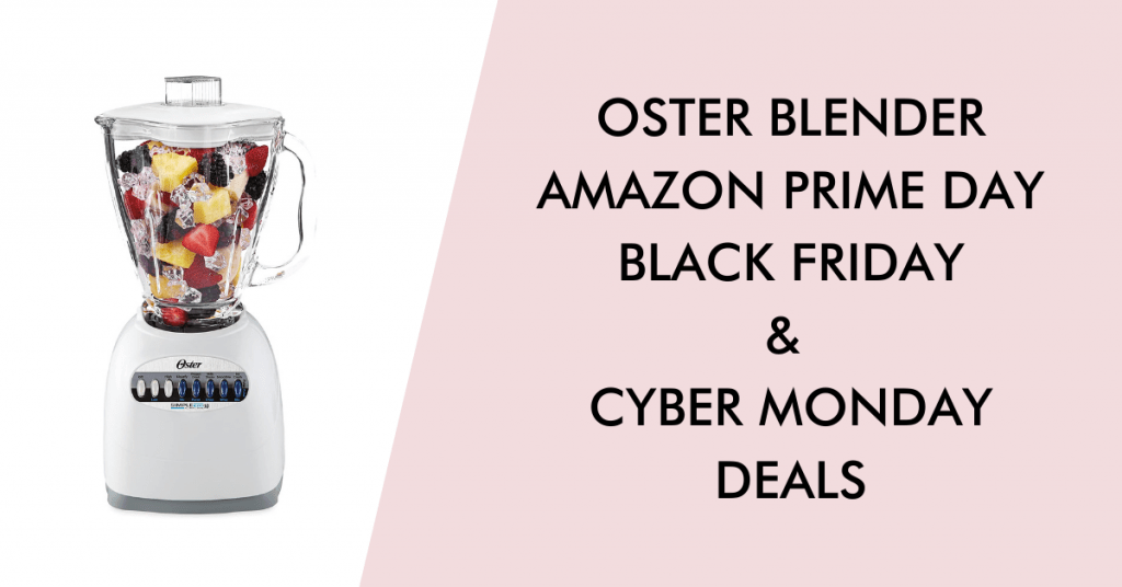 Oster blender black friday cyber monday prime day deals
