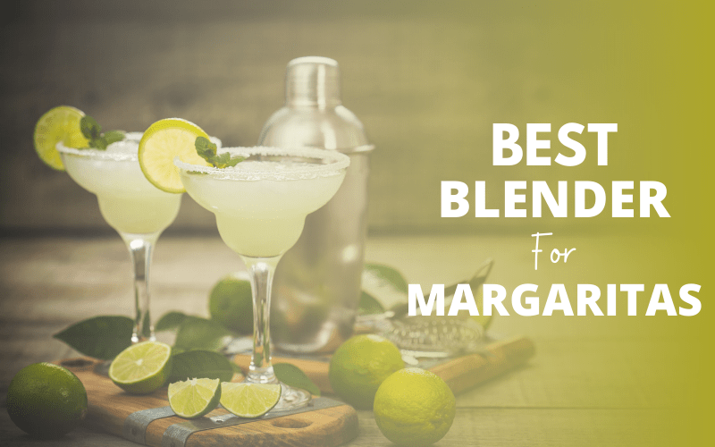 Best blender for margaritas