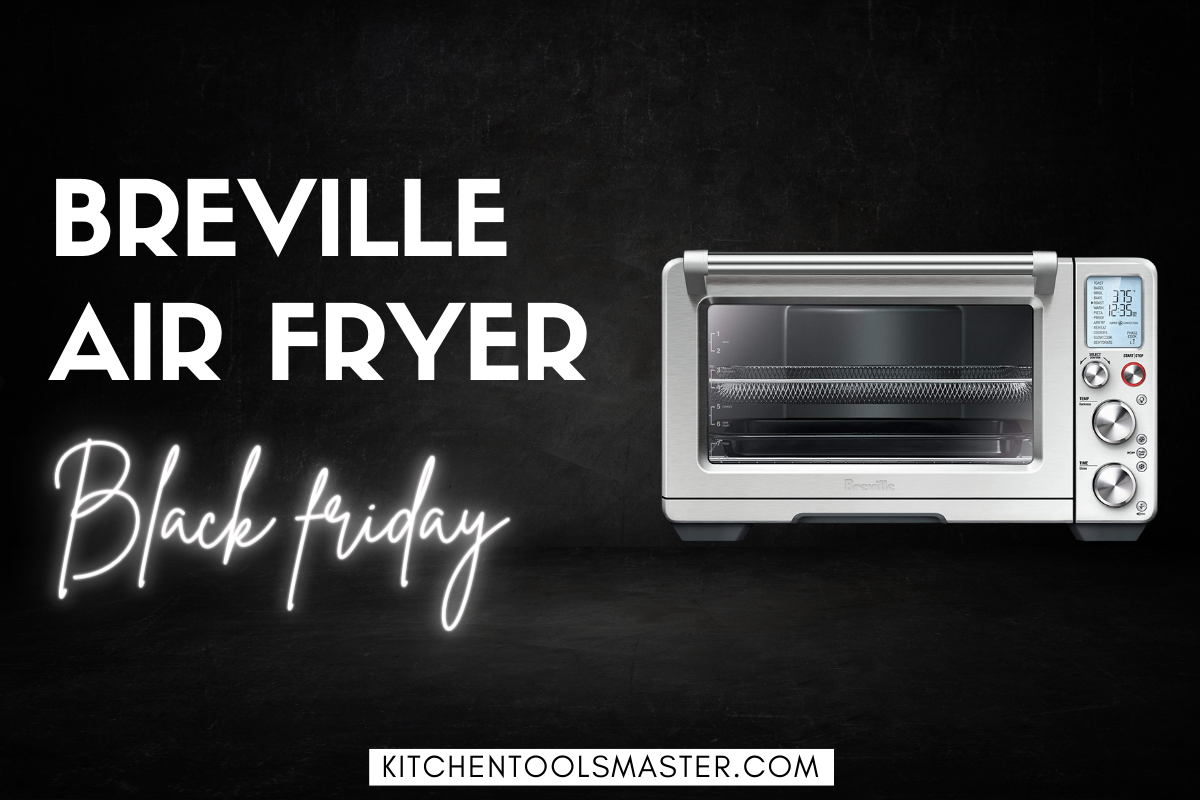 Breville air Fryer Black Friday & Cyber Monday Deals 2023